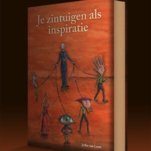 Je-zintuigen-als-inspiratie, boek door Jofke van Loon